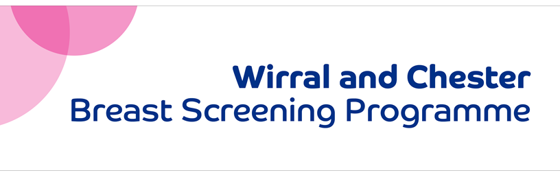 Wirral and Chester Breast Screening Programme Wirral and Chester Breast Screening Programme