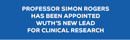 Professor Simon Rogers has been appointed WUTH’s new Lead for Clinical Research