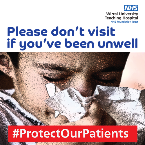 Please don't visit if you've been unwell. #Protect our patients. Image of a sneezing child